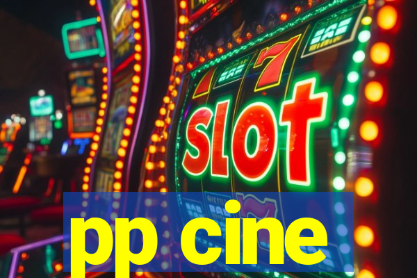 pp cine